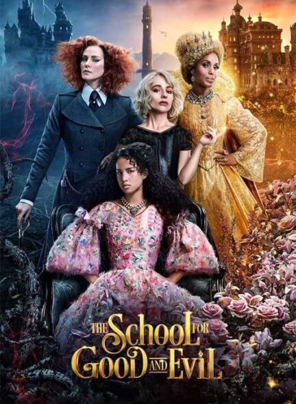 فیلم مدرسه خیر و شر The School for Good and Evil 2022