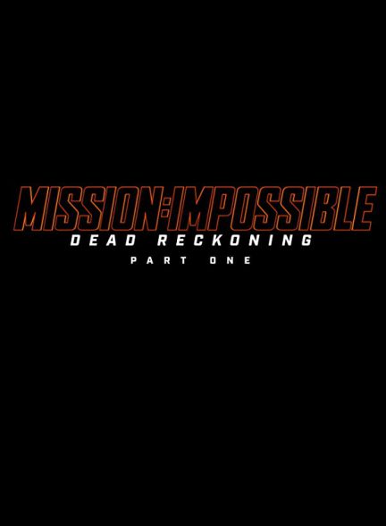 فیلم ماموریت غیرممکن ملت یاغی mission: Impossible - Dead Reckoning - Part One