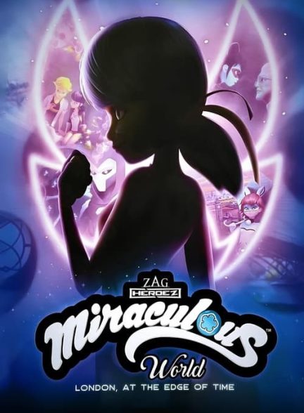 انیمیشن دختر کفشدوزکی: ماجراجویی در لندن Miraculous World: London, At the Edge of Time