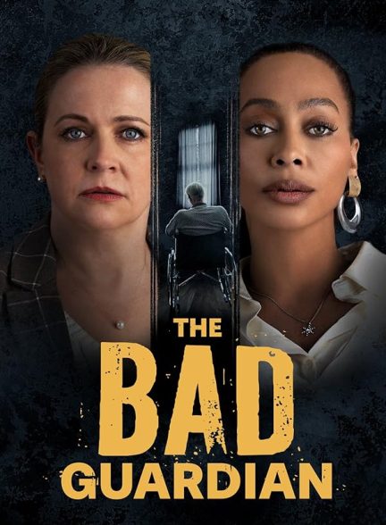 فیلم نگهبان بد The Bad Guardian