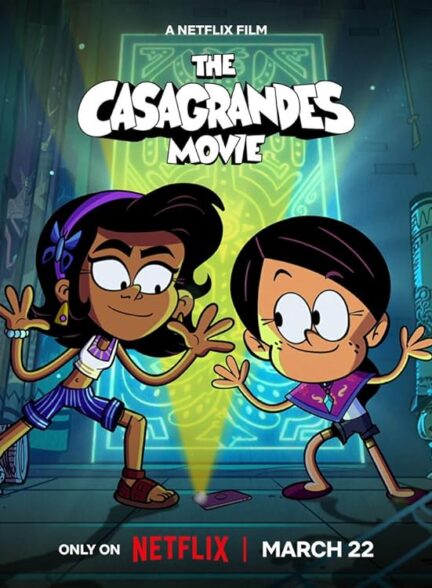 انیمیشن کازاگراند The Casagrandes Movie